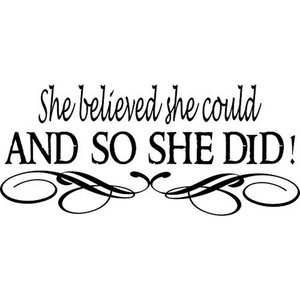 She Believed She Could and So She Did 6" x 21" " Vinyl Wall Art Decal