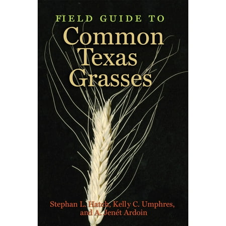Field Guide to Common Texas Grasses