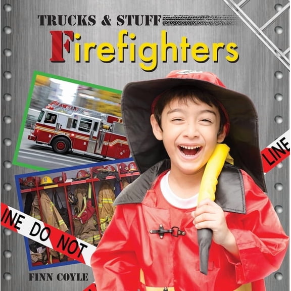 Trucks & Stuff: Firefighters (Board Book)