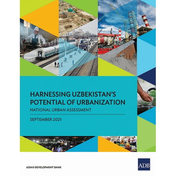 Country Sector and Thematic Assessments Harnessing Uzbekistan's Potential of Urbanization: National Urban Assessment, (Paperback)