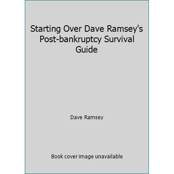 Pre-Owned Starting Over Dave Ramsey's Post-bankruptcy Survival Guide (Paperback) 1934629774 9781934629772