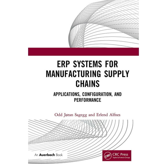 Erp Systems for Manufacturing Supply Chains: Applications, Configuration, and Performance (Paperback)
