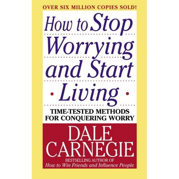 Comment Arrêter de S'Inquiéter et Commencer à Vivre, Livre de Poche de Dale Carnegie