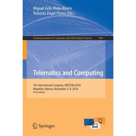 Pre-Owned Communications in Computer and Information Science: Telematics and Computing: 7th International Congress Witcom 2018 Mazatlán Mexico November 5-9 2018 Proceedings (Paperback)