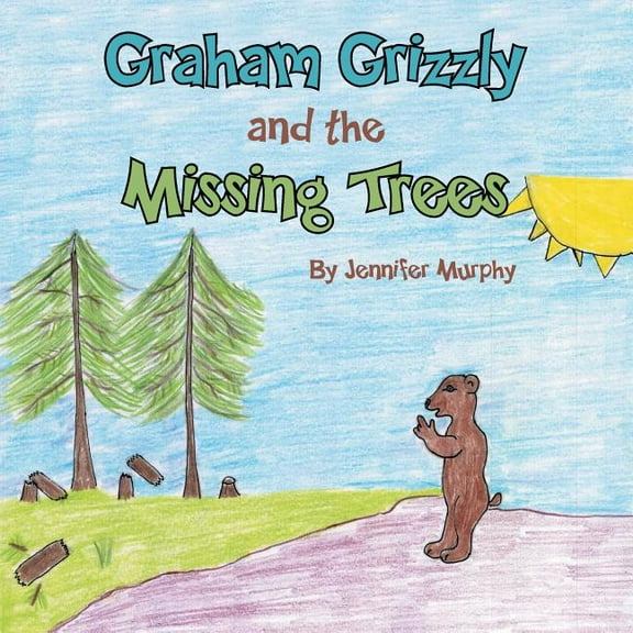 Graham Grizzly and the Missing Trees, (Paperback)