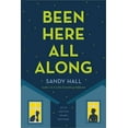 thumbnail image 1 of Been Here All Along, Sandy Hall Paperback, 1 of 3