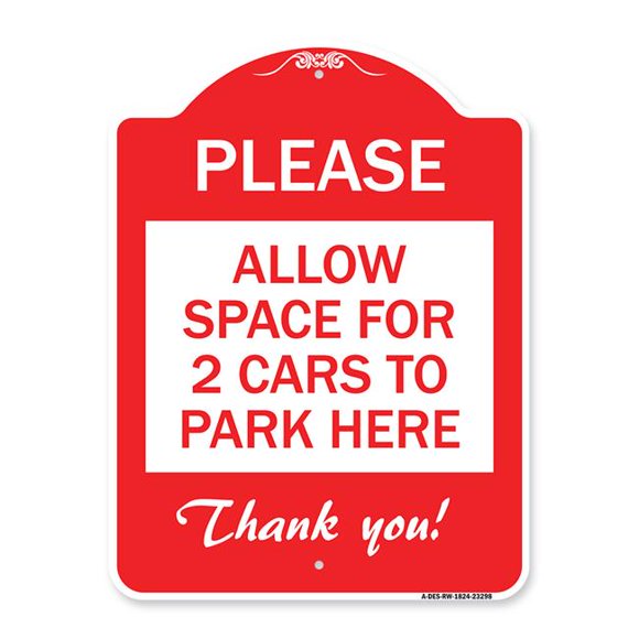 SignMission A-DES-RW-1824-23298 18 x 24 in. Designer Series Sign - Please - Allow Space for 2 Cars to Park Here Thank You&#44; Red & White