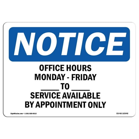 OSHA Notice Sign - Office Hours Monday - Friday ____ Am - ____ | Choose from: Aluminum, Rigid Plastic or Vinyl Label Decal | Protect Your Business, Construction Site |  Made in the