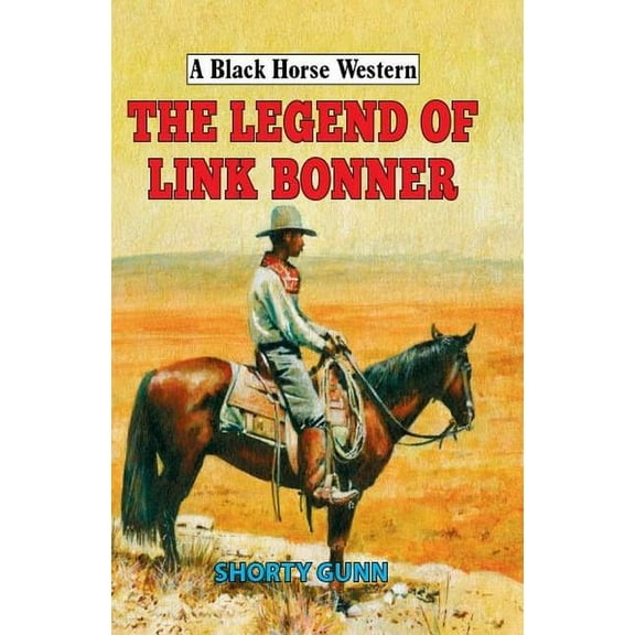 Black Horse Western: The Legend of Link Bonner (Hardcover)
