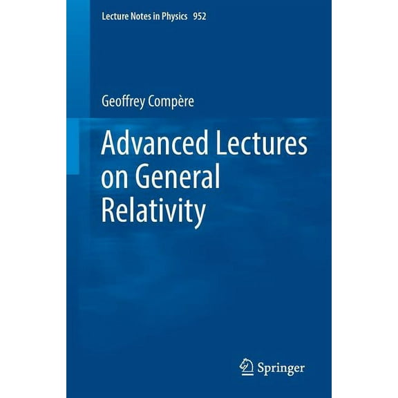 Lecture Notes in Physics Advanced Lectures on General Relativity, Book 952, (Paperback)