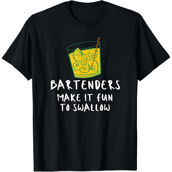 Bartenders Make It Fun To Swallow T-Shirt