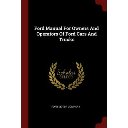 Ford Manual for Owners and Operators of Ford Cars and (The Best Owner Operator Companies)