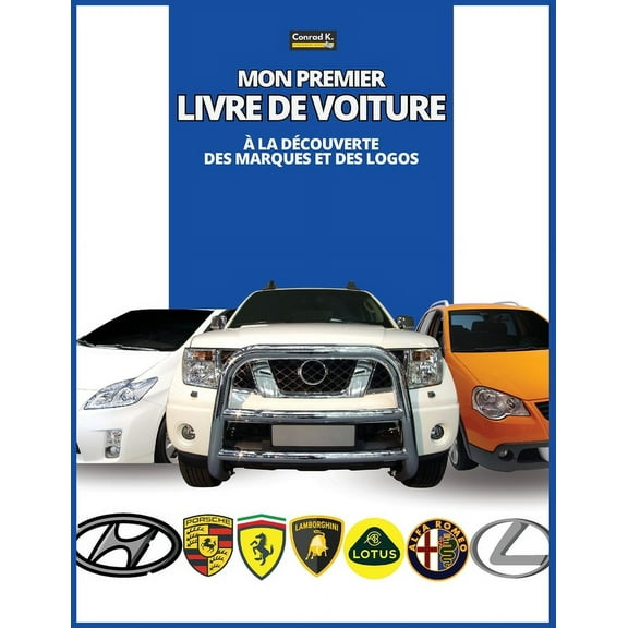 Mon premier livre de voiture: àla découverte des marques et des logos, colorful book for kids, car brands logos with ni, (Paperback)