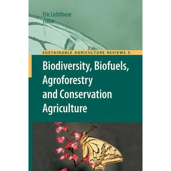 Sustainable Agriculture Reviews Biodiversity, Biofuels, Agroforestry and Conservation Agriculture, Book 5, (Paperback)