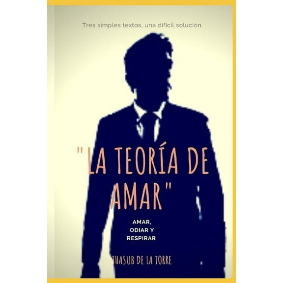 La TeorÃÂa de Amar: Amar, Odiar Y Respirar., (Paperback)