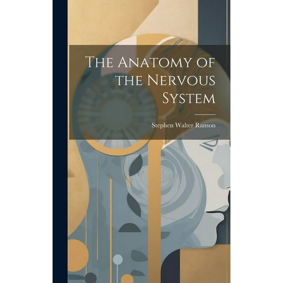 The Anatomy of the Nervous System (Hardcover)