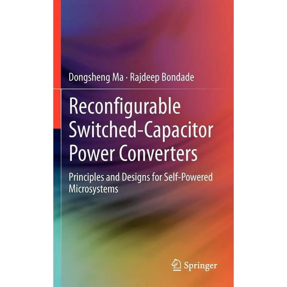 Reconfigurable Switched-Capacitor Power Converters: Principles and Designs for Self-Powered Microsystems, (Hardcover)
