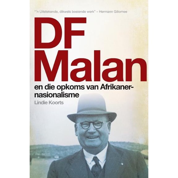 DF Malan en die opkoms van Afrikaner-nasionalisme: Stories van gister en vandag, (Paperback)