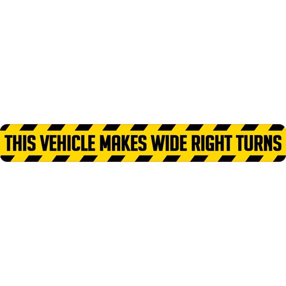 15in x 2in This Vehicle Makes Wide Right Turns Bumper Sticker Vinyl Sign