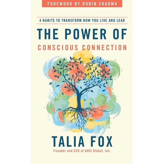 Pre-Owned The Power of Conscious Connection: 4 Habits to Transform How You Live and Lead (Hardcover) 1646871359 9781646871353