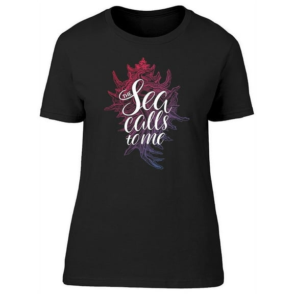 Text, The Sea Calls To Me T-Shirt Women -Image by Shutterstock, Female Large
