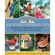 Best-Ever Backyard Birding Tips : Hundreds of Easy Ways to Attract the Birds You Love to Watch