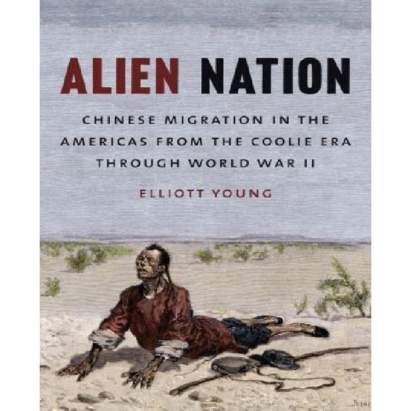 Alien Nation: la Migration Chinoise aux États-Unis de l'Ère Coolie à Travers la Seconde Guerre Mondiale (la Série David J. Weber dans l'Histoire des Nouvelles Frontières)