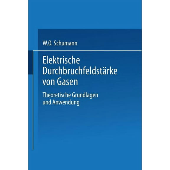 Elektrische Durchbruchfeldstärke Von Gasen: Theoretische Grundlagen Und Anwendung, (Paperback)