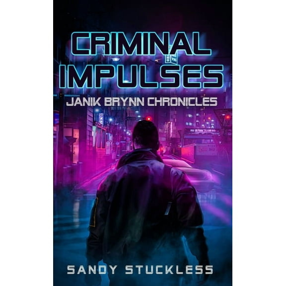Criminal Impulses: Janik Brynn Chronicles, (Hardcover)