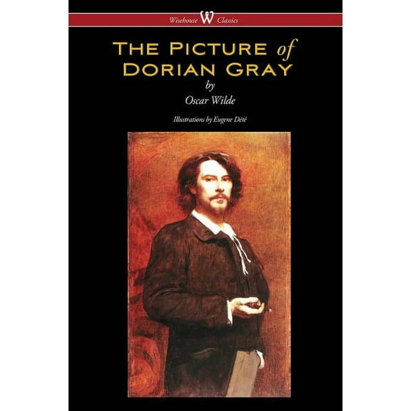 The Picture of Dorian Gray (Wisehouse Classics - with original illustrations by Eugene Dété), (Paperback)