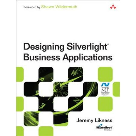 Designing Silverlight Business Applications : Best Practices for Using Silverlight Effectively in the (Best Web Development Certifications)