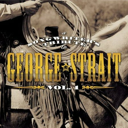 A Songwriter's Tribute To George Strait 1