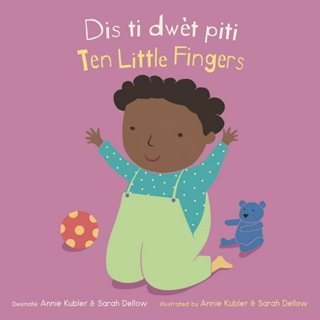 Baby Rhyme Time (Haitian Creole/English): Dis Ti Dwèt Piti/Ten Little Fingers (Board book)