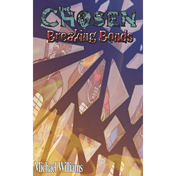 Pre-Owned The Chosen: Breaking Bonds (Paperback) 0997476621 9780997476620