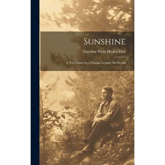 Sunshine: A New Name for a Popular Lecture On Health (Hardcover)