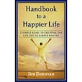 thumbnail image 2 of Pre-Owned Handbook to a Happier Life: A Simple Guide to Creating the Life You've Always Wanted (Paperback) 1577314018 9781577314011, 2 of 2