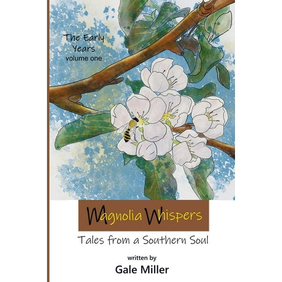 Early Years Magnolia Whispers: Tales from a Southern Soul, Book 1, (Paperback)