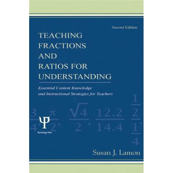 Pre-Owned Teaching Fractions and Ratios for Understanding : Essential Content Knowledge and Instructional Strategies for Teachers, Second Edition (Edition 2) (Paperback)