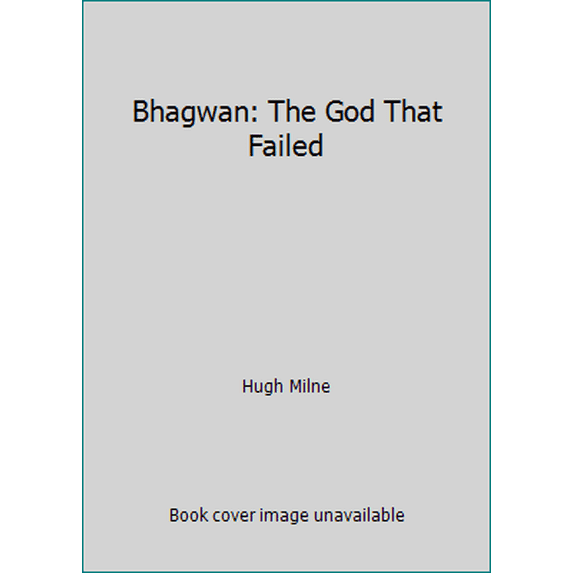 Pre-Owned Bhagwan: The God That Failed (Hardcover) 0312001061 9780312001063