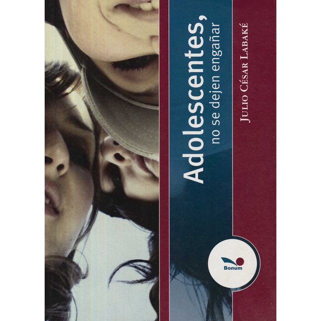 ADOLESCENTES NO SE DEJEN ENGAÑAR BONUM JULIO CESAR LABAKE