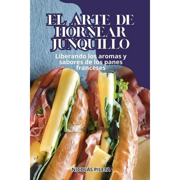 El Arte de Hornear Junquillo, (Paperback)