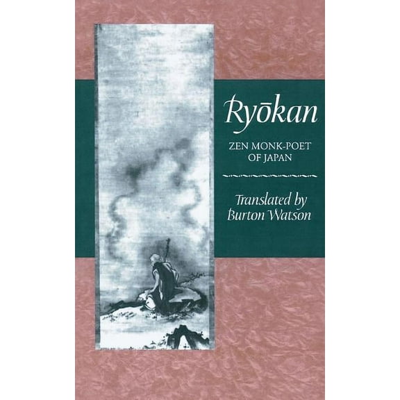 Translations from the Asian Classics Ryōkan: Zen Monk-Poet of Japan, (Paperback)