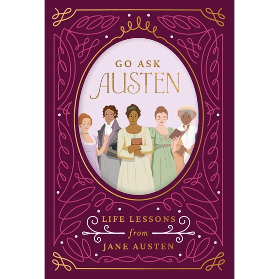 Pre-Owned Go Ask Austen: Life Lessons from Jane Austen (Hardcover) 1923239015 9781923239012