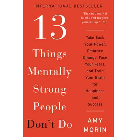 13 Things Mentally Strong People Don't Do : Take Back Your Power, Embrace Change, Face Your Fears, and Train Your Brain for Happiness and (Best Things To Trade On Ebay)