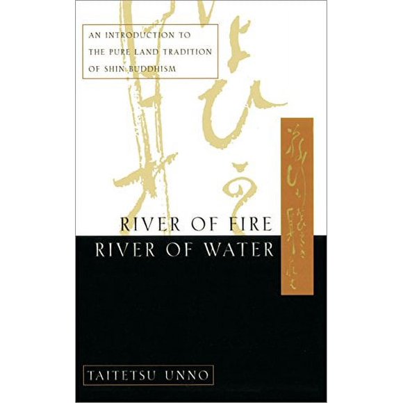 Rivière de Feu, Rivière d'Eau: une Introduction à la Tradition de la Terre Pure du Bouddha
