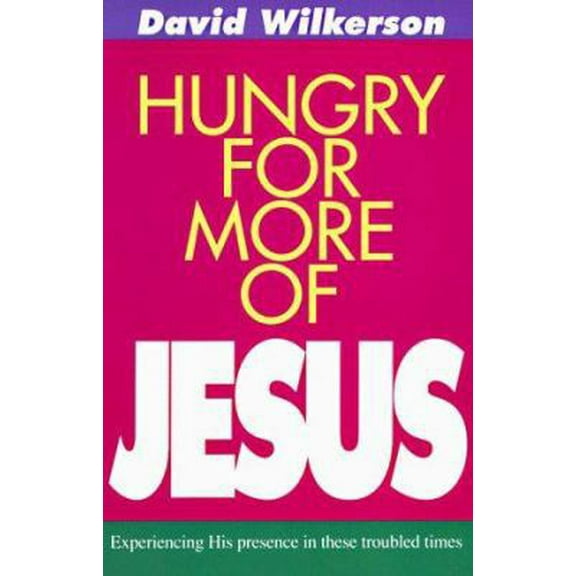Pre-Owned Hungry for More of Jesus: Experiencing His Presence in These Troubled Times (Paperback) 0800792009 9780800792008