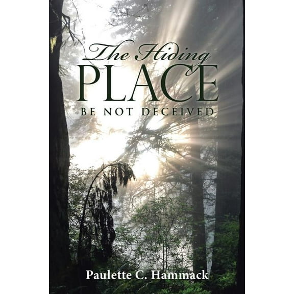 The Hiding Place: Be Not Deceived, (Paperback)