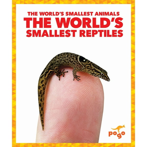 The World's Smallest Animals The World's Smallest Reptiles, (Hardcover)