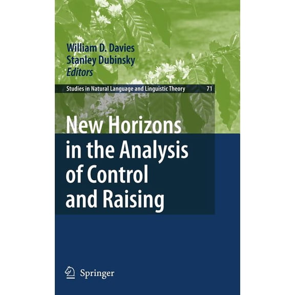 Studies in Natural Language and Linguist New Horizons in the Analysis of Control and Raising, Book 71, (Hardcover)