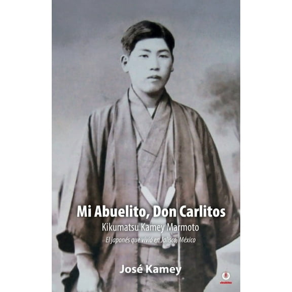 Mi Abuelito, Don Carlitos: Kikumatsu Kamey Marmoto, (Paperback)